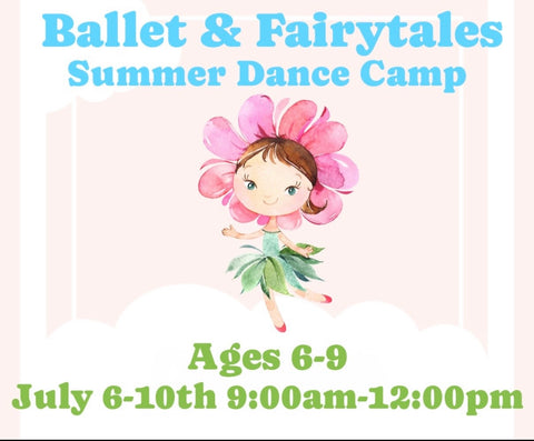 3. Ballet and Fairytales Summer Camp: Ages 6-9 July 6-10th